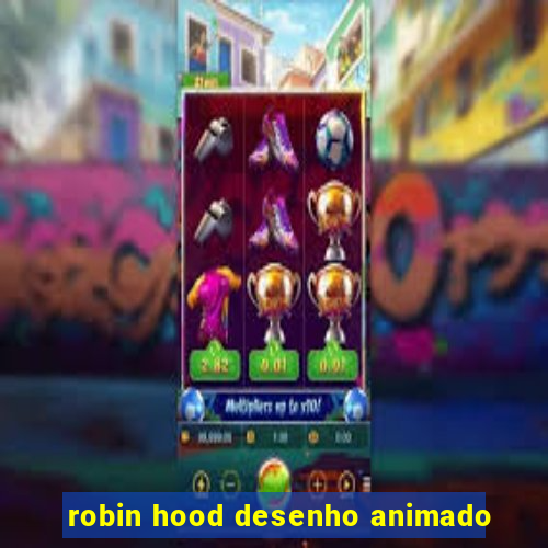 robin hood desenho animado